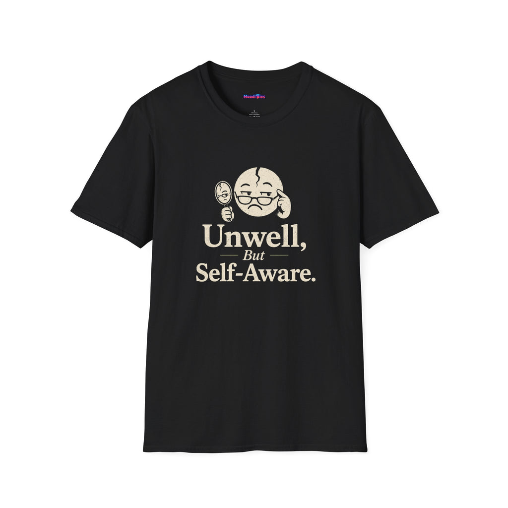 "Unwell, But Self-Aware" Mental Health T-Shirt