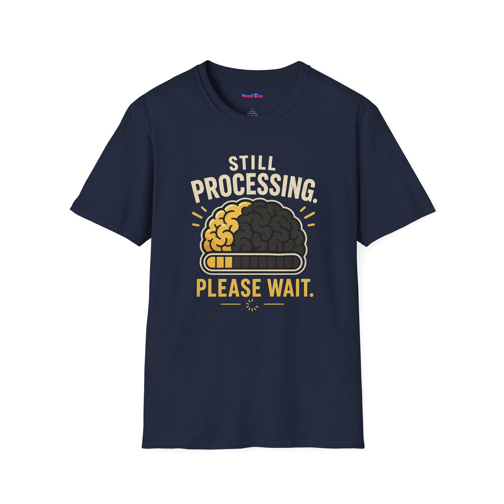 "Still Processing ... Please Wait." Loading Brain T-Shirt