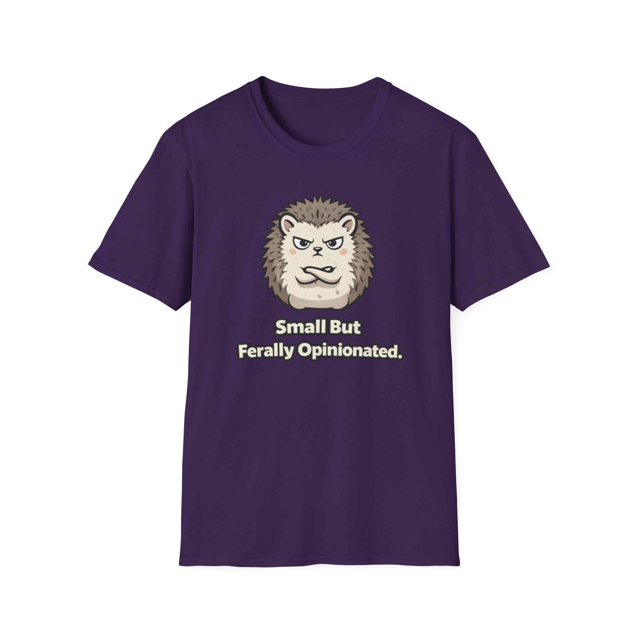"Small But Ferally Opinionated" Hedgehog T-Shirt