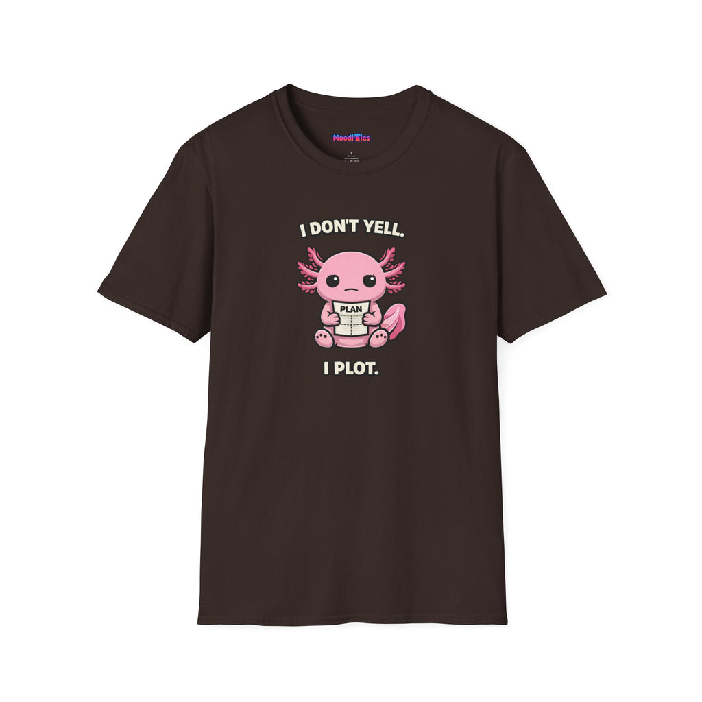 "I Don't Yell, I Plot" Cute Pink Axolotl T-Shirt