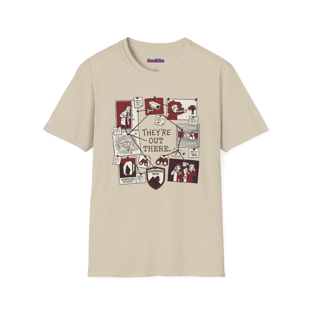 "They're Out There" Neighborhood Watch T-Shirt