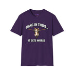 "Hang In There... It Gets Worse" Kitten T-Shirt