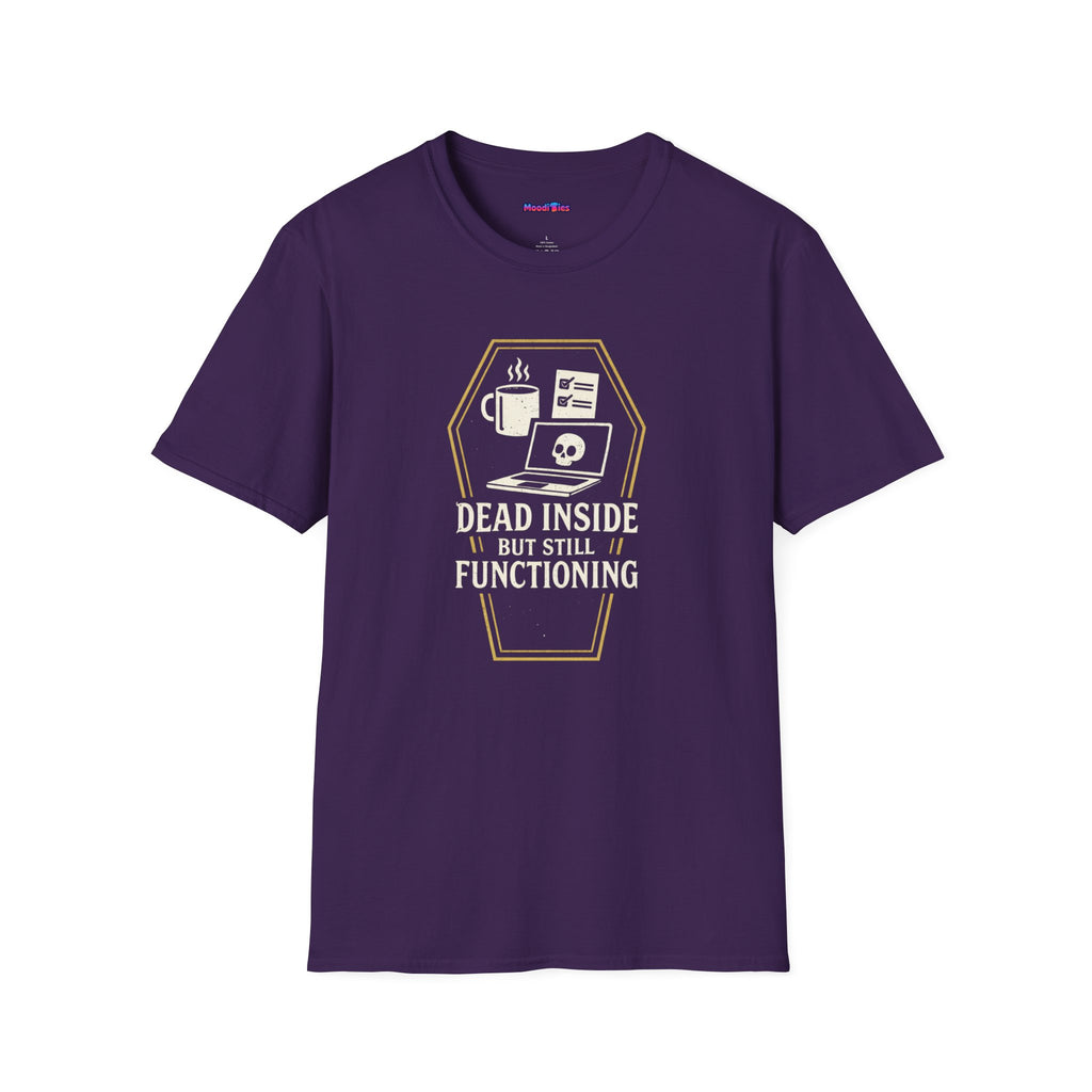 "Dead Inside But Still Functioning" T-Shirt