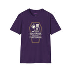 "Dead Inside But Still Functioning" T-Shirt