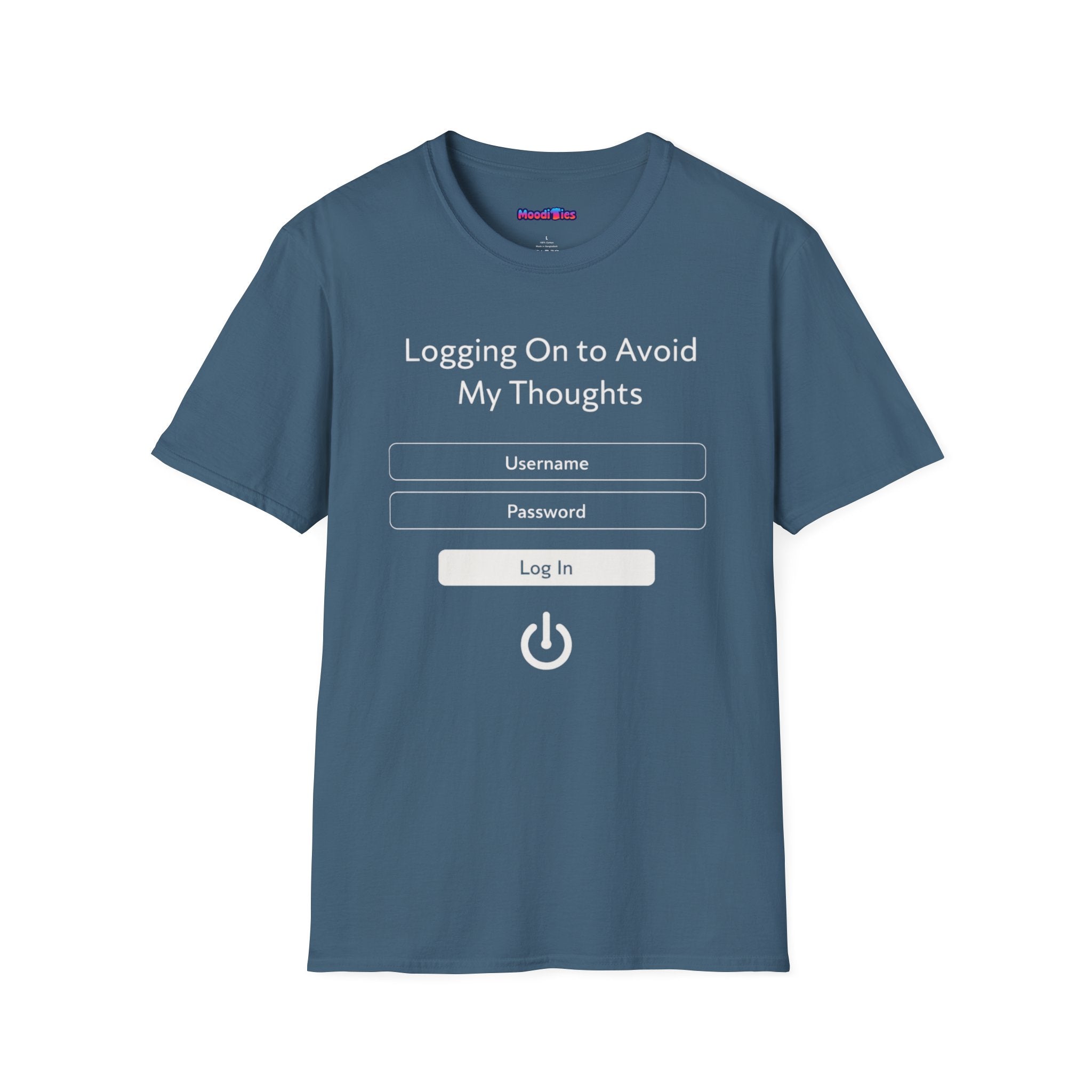 "Logging On to Avoid My Thoughts" Sign In T-Shirt