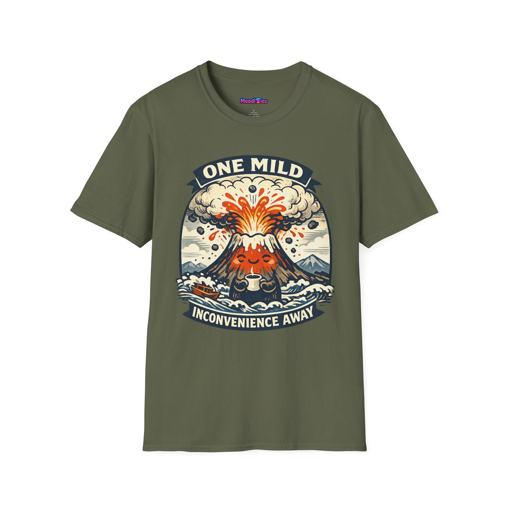 "One Mild Inconvenience Away" Exploding Volcano T-Shirt