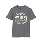 "I'm Trying My Best (But It Still Sucks)" T-Shirt