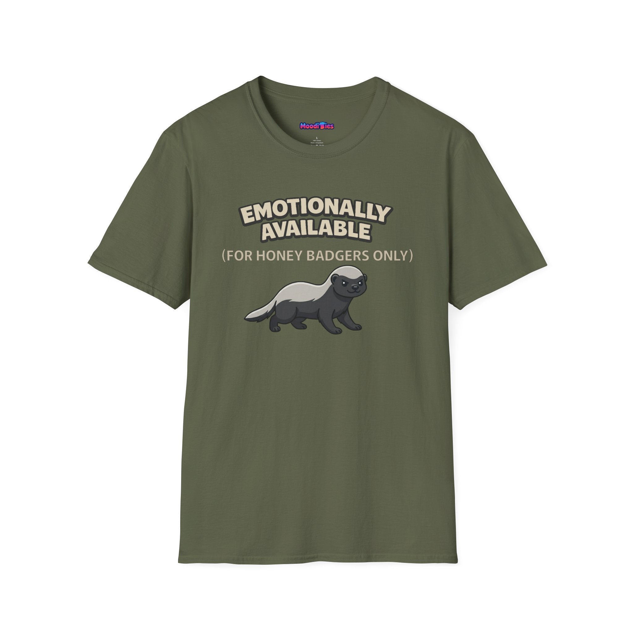 "Emotionally Available (For Honey Badgers Only)” Honey Badger T‑Shirt