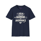 "I Heal Through Humor and Avoidance" T-Shirt