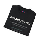 "Exhaustipated" Definition T-Shirt
