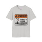 "Warning: Contents Under Pressure" Warning Sign T-Shirt