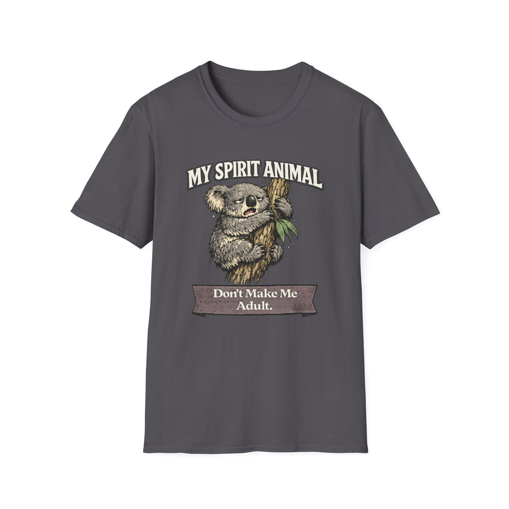 "My Spirit Animal: Koala (Don't Make Me Adult)" T-Shirt