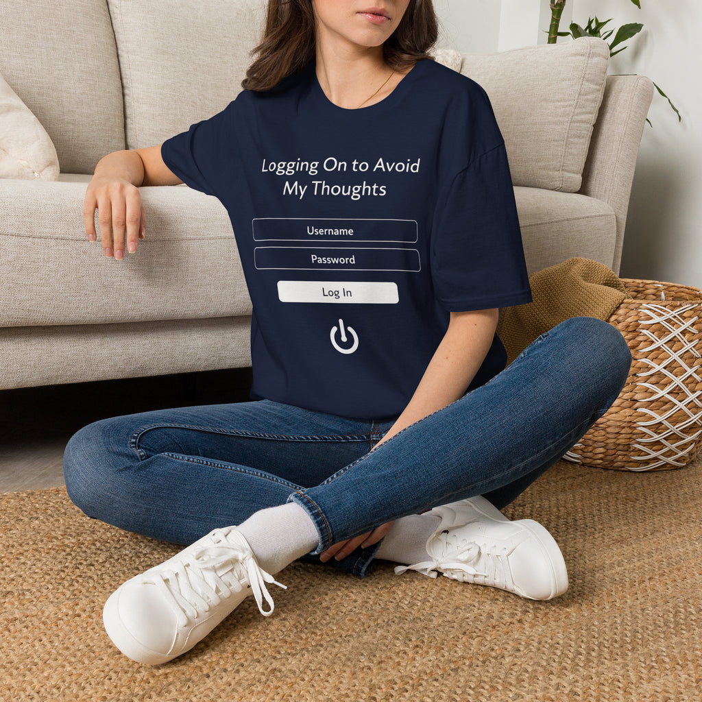"Logging On to Avoid My Thoughts" T-Shirt