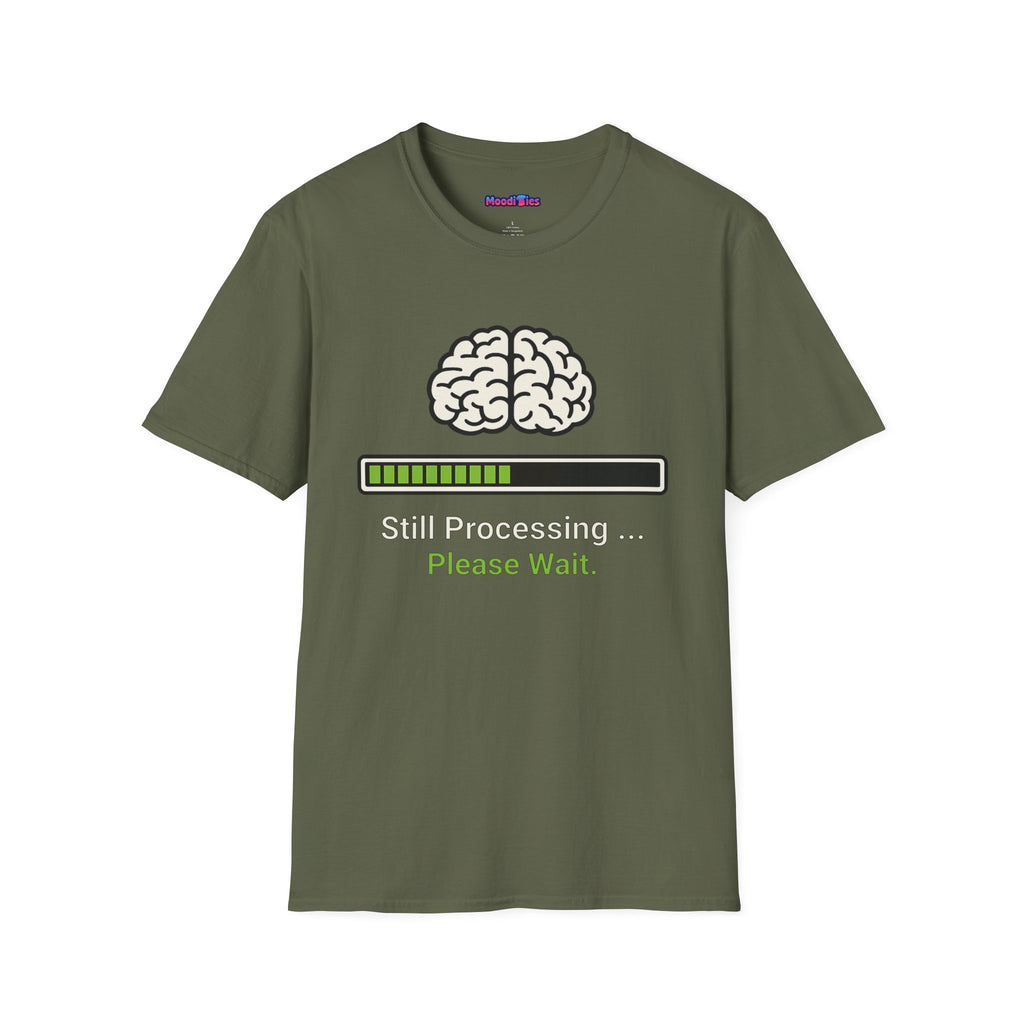 "Still Processing ... Please Wait" T-Shirt