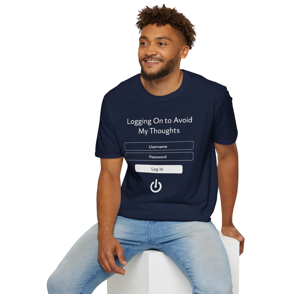 "Logging On to Avoid My Thoughts" T-Shirt