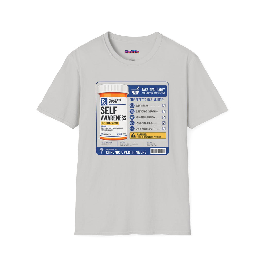 "Prescription Strength Self Awareness" Prescription Bottle T-Shirt
