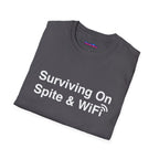"Surviving On Spite & WiFi" T-Shirt