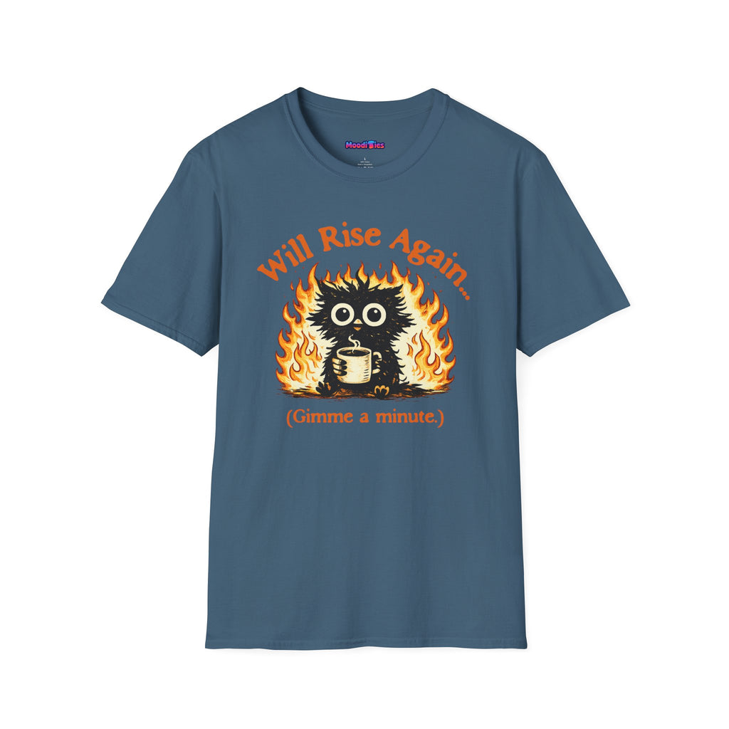 "Will Rise Again (Gimme a minute)" Burning Phoenix T-Shirt