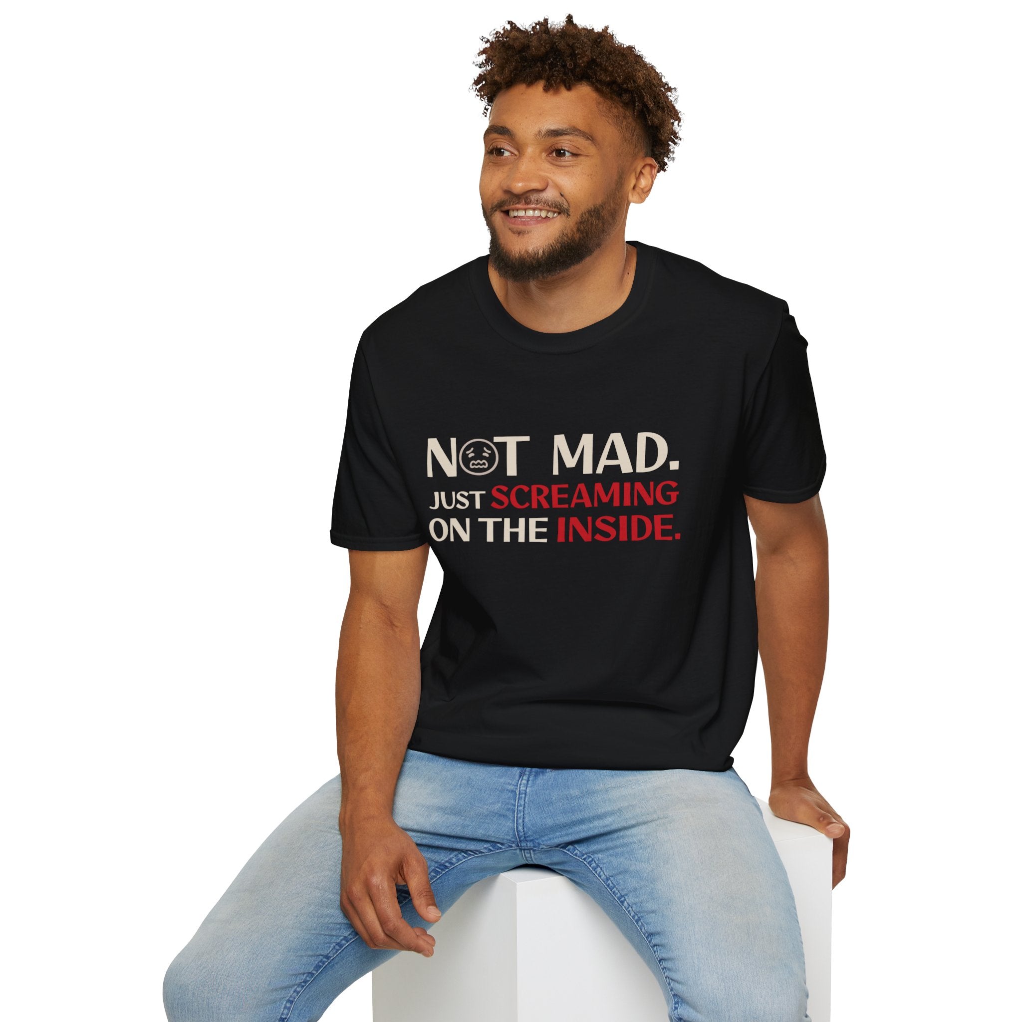 "Not Mad. Just Screaming on the Inside." T-Shirt