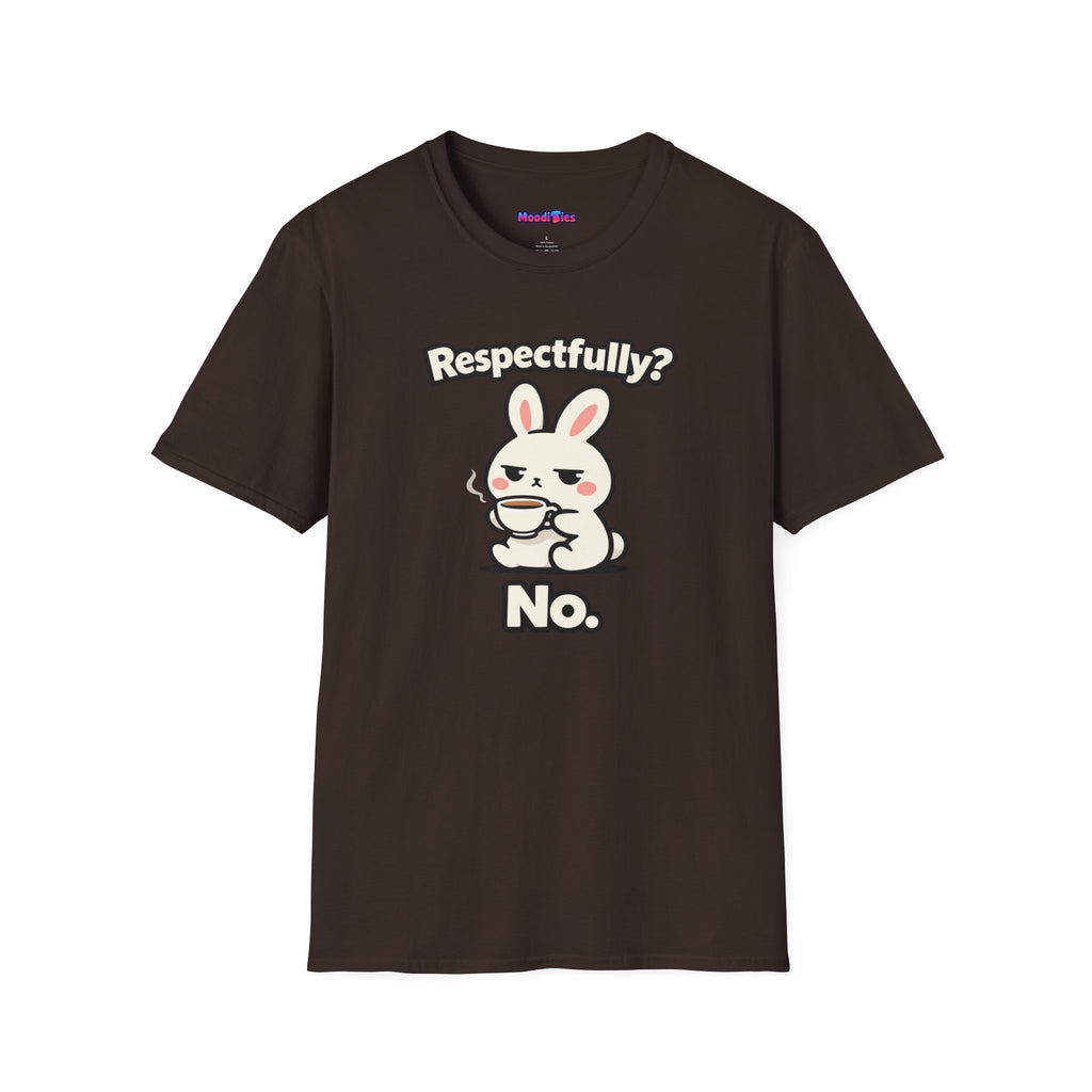 "Respectfully? No." Bunny Tea T-Shirt