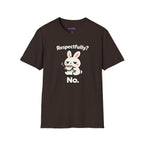 "Respectfully? No." Bunny Tea T-Shirt