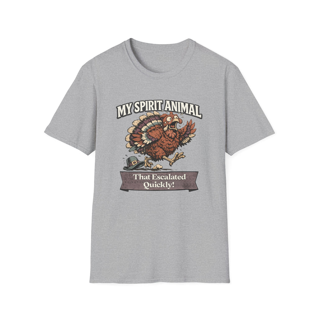 "My Spirit Animal: Turkey (That Escalated Quickly)" T-Shirt