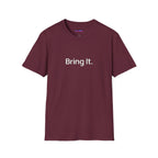 "Bring It." T-Shirt
