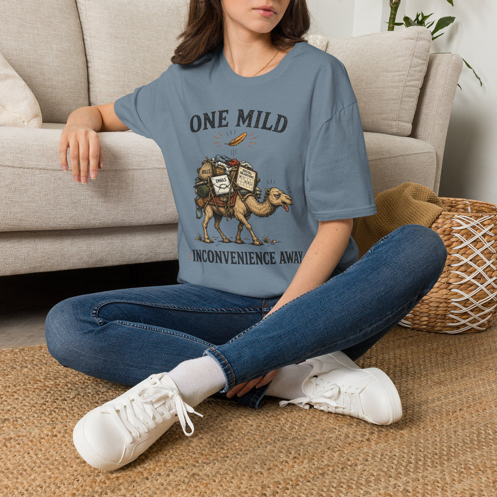 "One Mild Inconvenience Away" Feather That Broke the Camel's Back T-Shirt