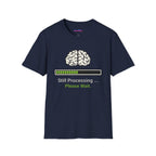 "Still Processing ... Please Wait" T-Shirt