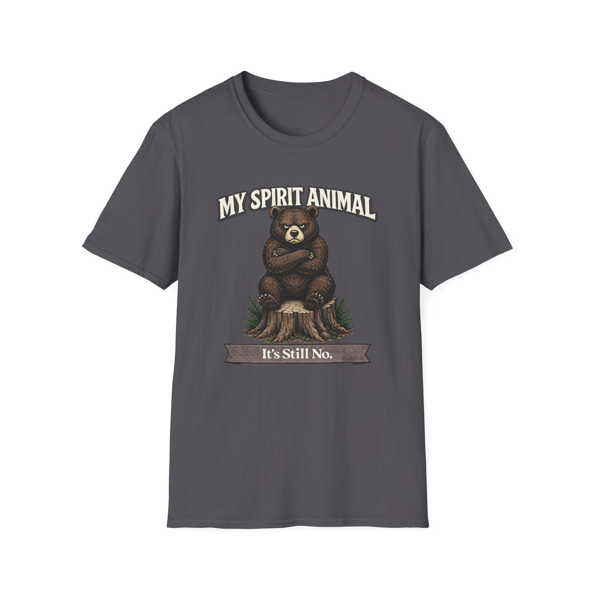"My Spirit Animal: Bear (It's Still No)" T-Shirt