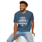 "I Heal Through Humor and Avoidance" T-Shirt
