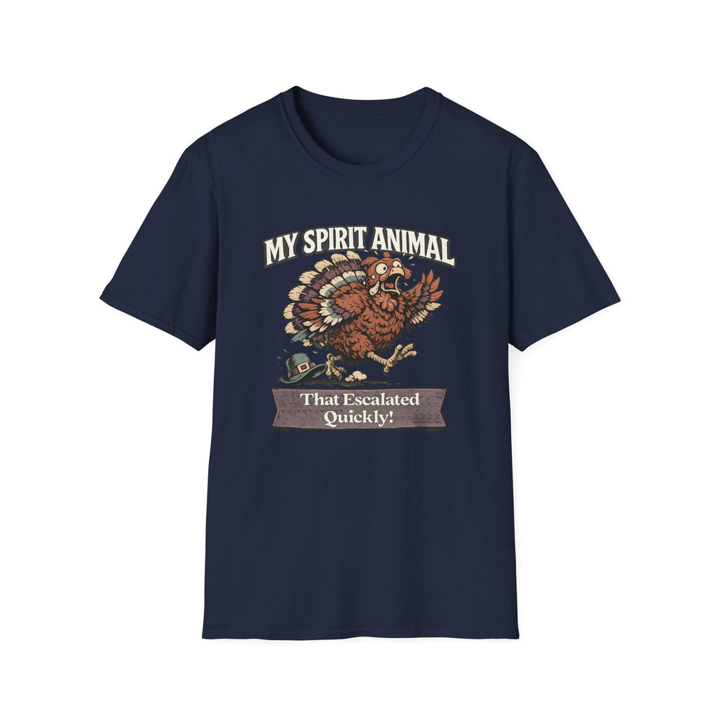"My Spirit Animal: Turkey (That Escalated Quickly)" T-Shirt