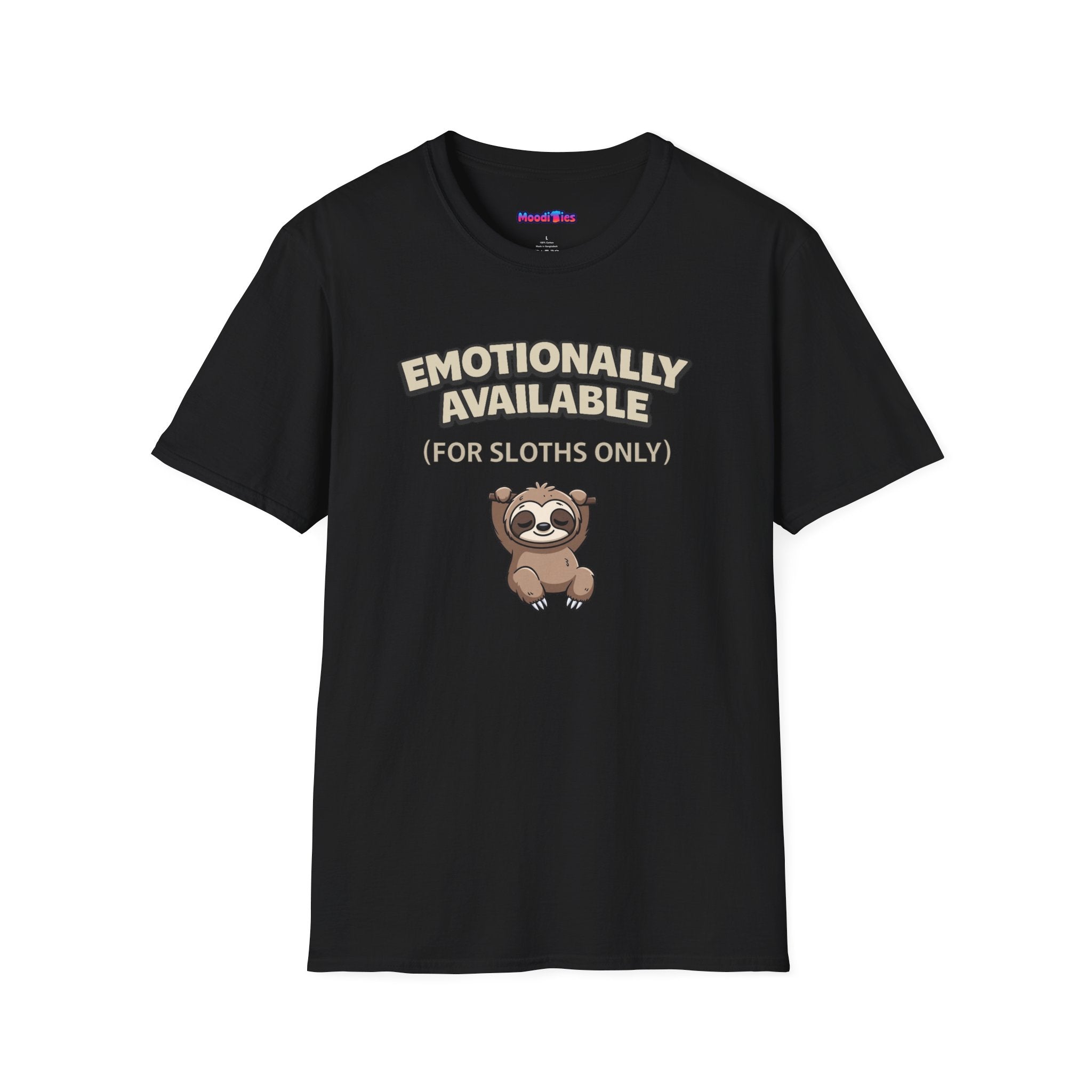"Emotionally Available (For Sloths Only)" Cute Sloth T-Shirt
