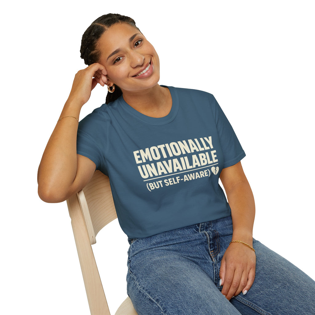 "Emotionally Unavailable (But Self-Aware)" T-Shirt