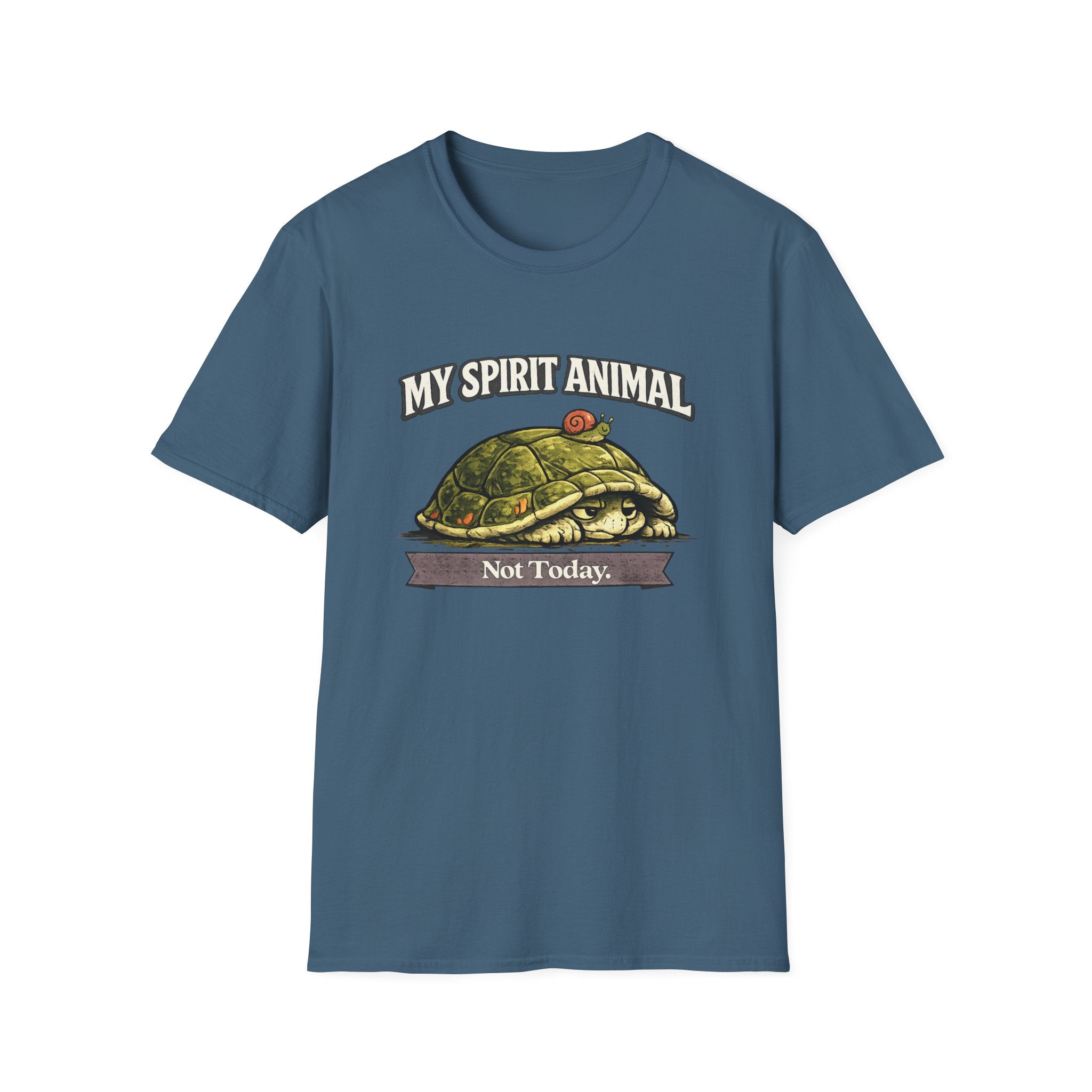 "My Spirit Animal: Turtle (Not Today)" T-Shirt