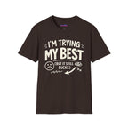 "I'm Trying My Best (But It Still Sucks)" T-Shirt