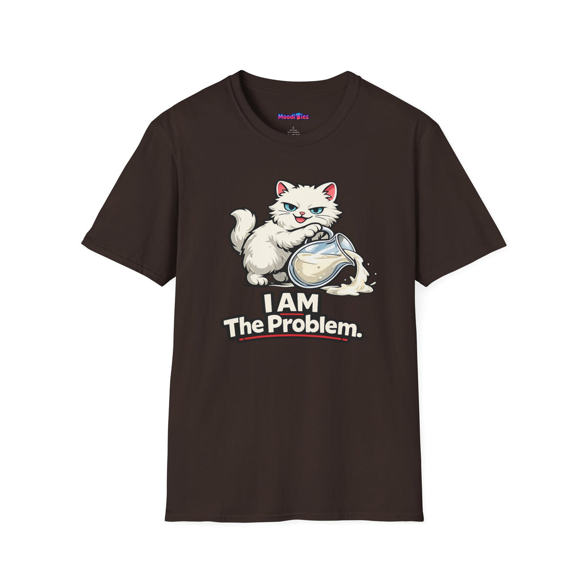 "I AM The Problem" Cat Got Cream T-Shirt