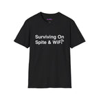 "Surviving On Spite & WiFi" T-Shirt