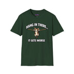 "Hang In There... It Gets Worse" Kitten T-Shirt