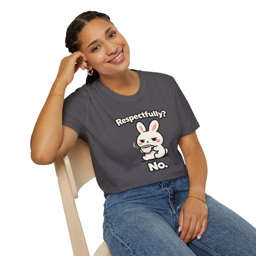 "Respectfully? No." Bunny Tea T-Shirt