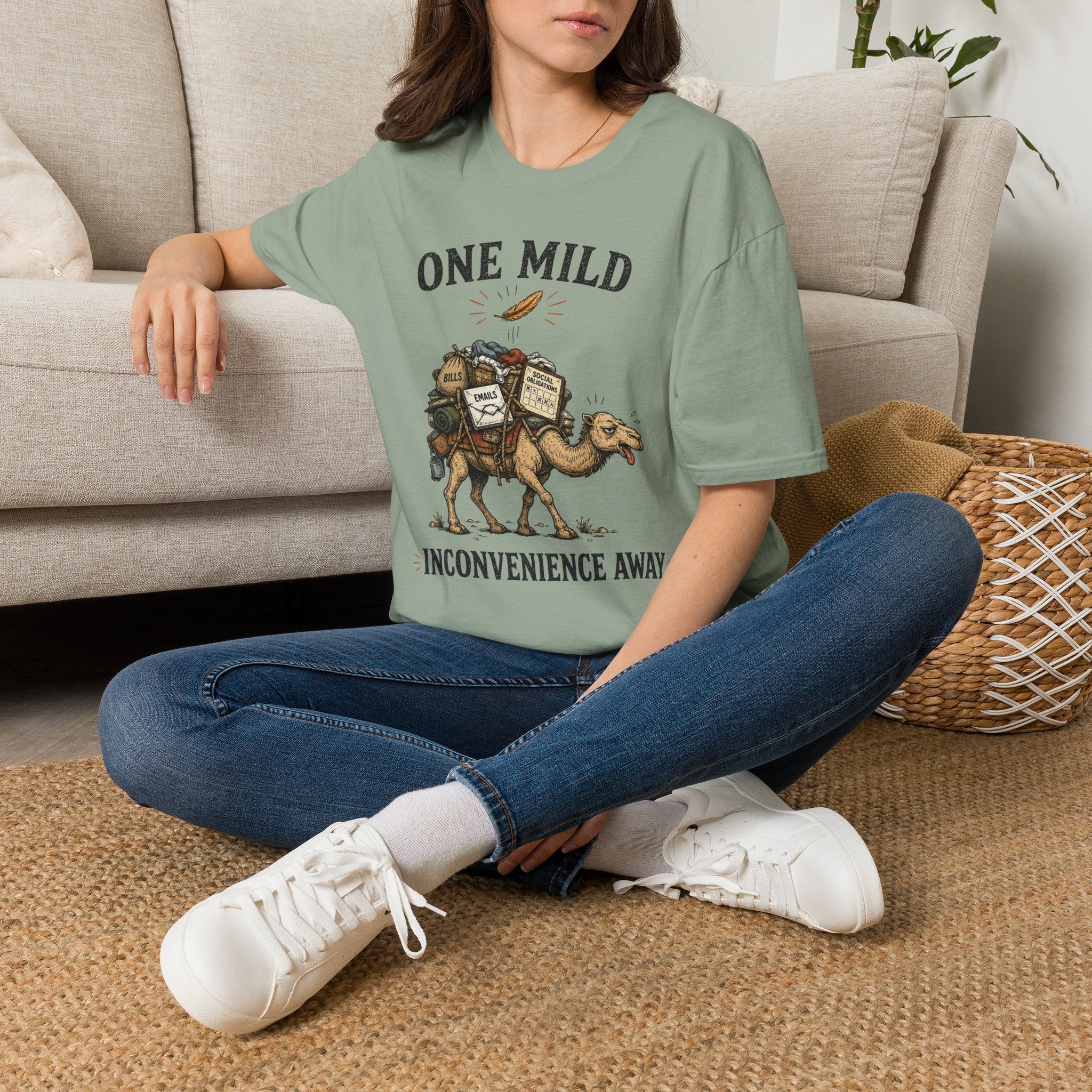 "One Mild Inconvenience Away" Feather That Broke the Camel's Back T-Shirt