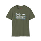 "Brain.exe Has Stopped Responding" T-Shirt