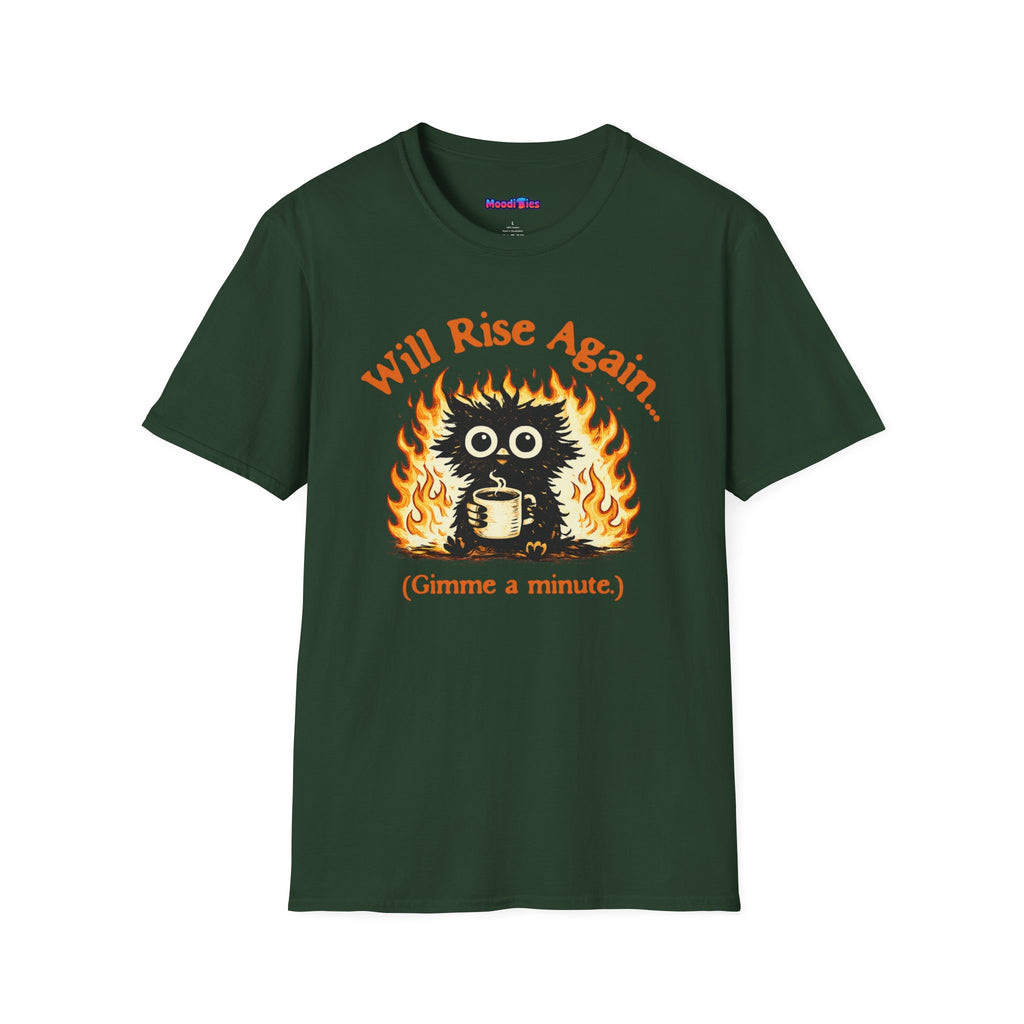 "Will Rise Again (Gimme a minute)" Burning Phoenix T-Shirt