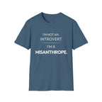 "I'm Not An Introvert ... I'm A Misanthrope." T-Shirt