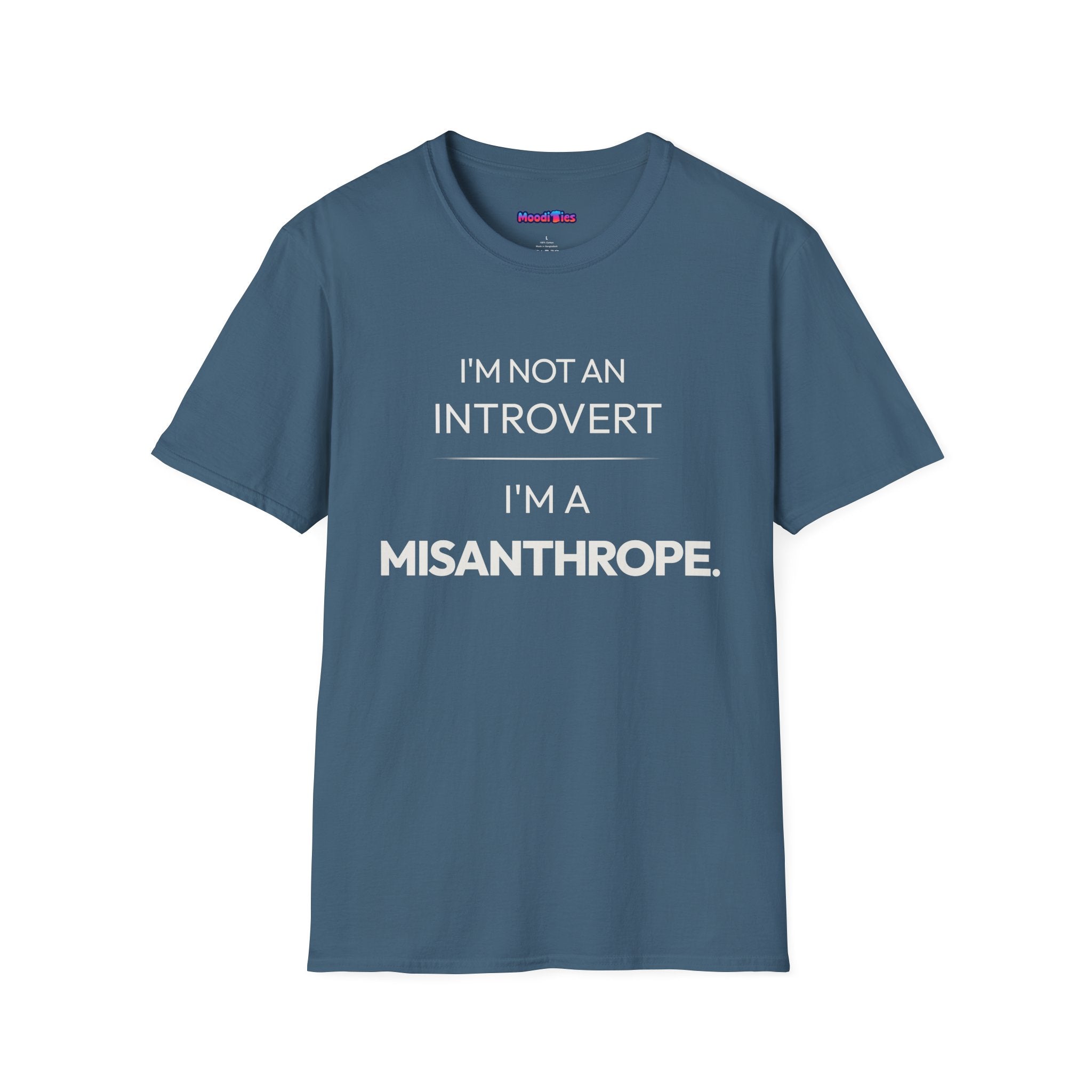 "I'm Not An Introvert ... I'm A Misanthrope." T-Shirt