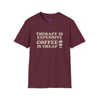 "Therapy Is Expensive, Coffee Is Cheap" T-Shirt