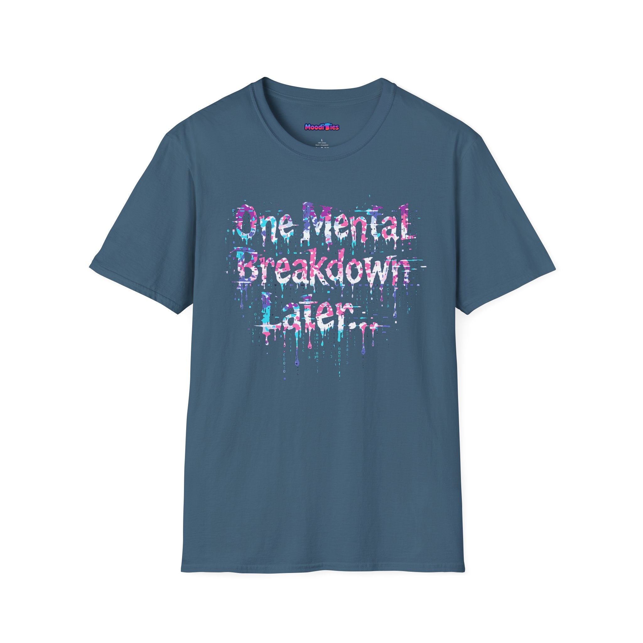 "One Mental Breakdown Later" T-Shirt