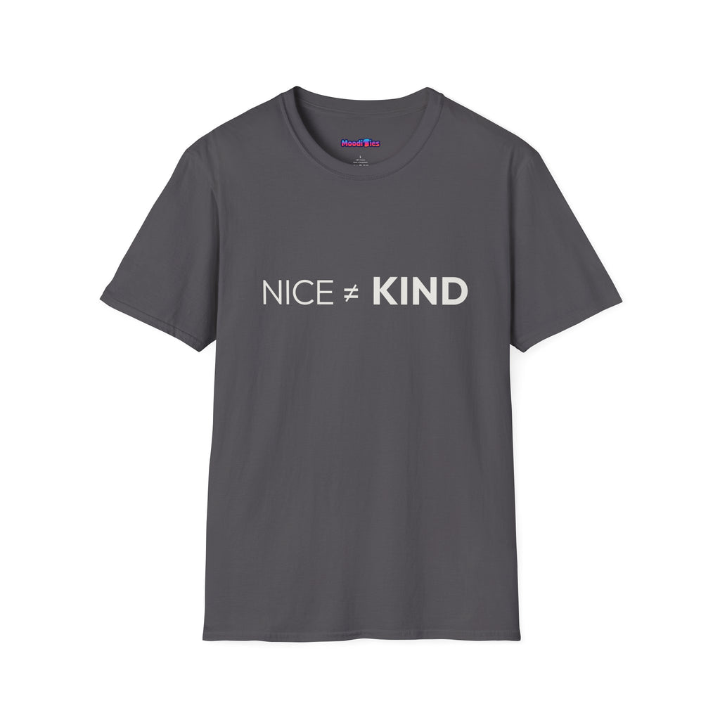 "Nice Not Equal To Kind" T-Shirt