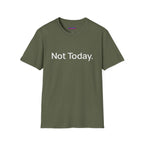 "Not Today." T-Shirt