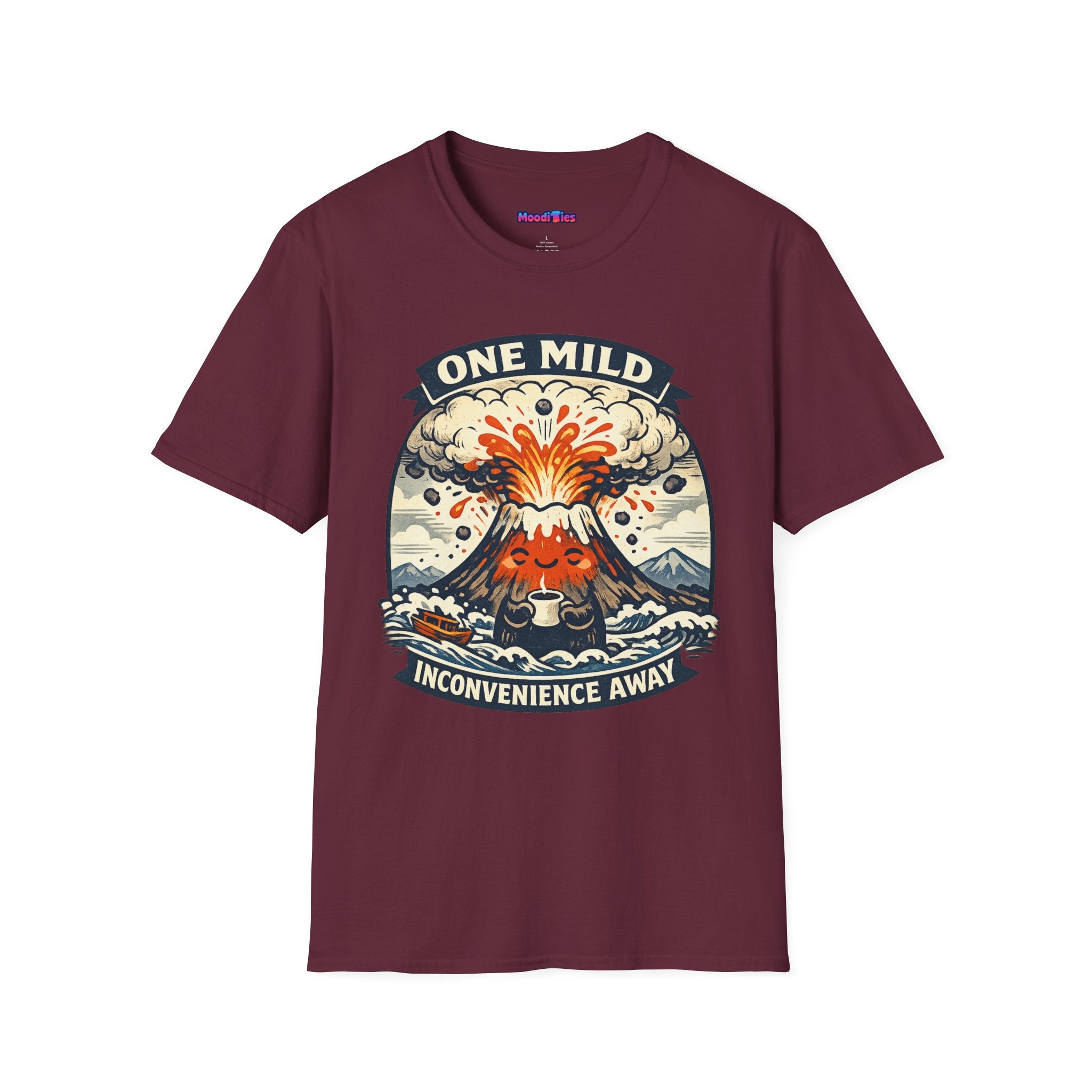 "One Mild Inconvenience Away" Exploding Volcano T-Shirt